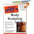 The Complete Idiot's Guide to Body Sculpting Illustrated (The Complete Idiot's Guide) by  Ed.D. Patrick S. Hagerman, Randall Broderdorf, and Jennifer Lata Rung