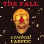 Cerebral Caustic (Bonus CD)