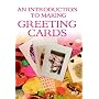 An Introduction To Making Greeting Cards [2006]