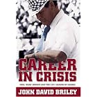 Career in Crisis: Paul Bear Bryant And the 1971 Season of Change by John David Briley