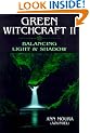 Green Witchcraft: Balancing Light and Shadow v.2: Balancing Light and Shadow Vol 2