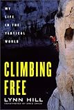 Climbing Free : My Life In The Vertical World