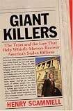 Giantkillers The Team And The Law That Help Whistleblowers Recover Americas Stolen Billions