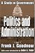 Books : Politics and Administration: A Study in Government (Library of Liberal Thought)