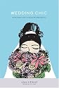Wedding Chic: The Savvy Bride's Guide to Getting More While Spending Less