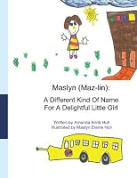 Maslyn: A Different Kind of Name for a Delightful Little Girl