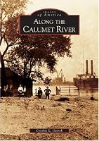 Along the Calumet River (Images of America: Illinois)