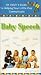 Baby Speech An adult's guide to helping your little one communicate [VHS]
