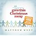 Give This Christmas Away (101 simple & thoughtful ways to . . .)