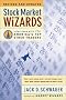 Stock Market Wizards: Interviews with America's Top Stock Traders Stock Market Wizards: Interviews with America's Top Stock Traders