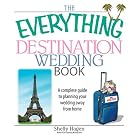 The Everything Destination Wedding Book: A Complete Guide to Planning Your Wedding Away... by  Shelly Hagen