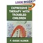 Expressive Therapy with Troubled Children