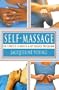 Self Massage: The Complete 15-Minute-A-Day Massage Programme