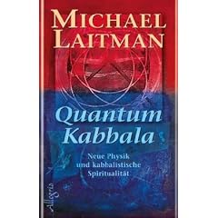 Quantum Kabbala: Neue Physik und kabbalistische Spiritualit�t