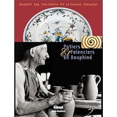 Histoires de terres dauphinoises : Potiers et fa�enciers du Dauphin�