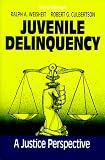 Juvenile Delinquency : A Justice Perspective