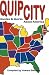 Quip City: Quotes and Quirks About America