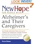 New Hope for People with Alzheimer's and Their Caregivers: Your Friendly, Authoritative Guide to the Latest in Traditional and Complementary Solutions