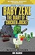 Baby Zeke: Rescue Mission: The diary of a chicken jockey, book 3 (an unofficial Minecraft autobiography) (Baby Zeke the Chicken Jockey) (Volume 3)