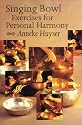 Singing Bowl Exercises for Health and Personal Harmony