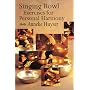 Singing Bowl Exercises for Health and Personal Harmony