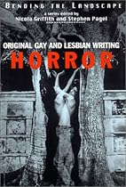 Bending the Landscape: Horror - Original Gay and Lesbian Writing