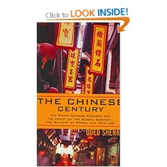 The Chinese Century: The Rising Chinese Economy and Its Impact on the Global Economy, the Balance of Power, and Your Job