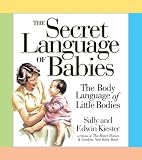 The Secret Language of Babies: The Body Language of Little Bodies (Barron`s Educational)