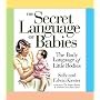 The Secret Language of Babies: The Body Language of Little Bodies (Barron's Educational)
