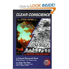 Clear Conscience: The Atom Bomb Vs. the Super Holocaust