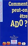 Comment peut-on �tre ado ?