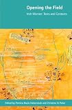  : Opening the Field: Irish Women, Texts and Contexts