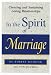 In the Spirit of Marriage: Creating and Sustaining Loving Relationships by Robert Roskind ISBN 0890879915
