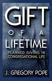 The Gift of a Lifetime: Planned Giving in Congregational Life