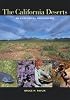 The California Deserts: An Ecological Rediscovery