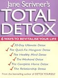 Jane Scrivner's Total Detox: 6 Ways to Revitalise Your Life