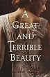 A Great and Terrible Beauty