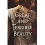 A Great and Terrible Beauty