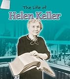 The life of Helen Keller