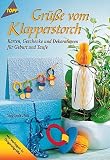 Gr��e vom Klapperstorch. Karten, Geschenke, Dekorationen f�r Geburt und Taufe.