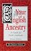 Your English Ancestry : A Guide for North Americans by Sherry Irvine