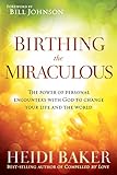 Birthing the miraculous