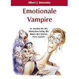 Emotionale Vampirevon "Albert J. Bernstein"