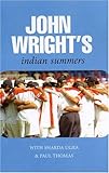 John Wright's Indian summers