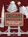 Origami Architecture: Papercraft Models of the World's Most Famous Buildings