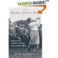 The Bobby Jones Way: Swing Secrets of Golf's All-Time Power-Control Player by John Andrisani