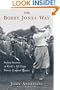 The Bobby Jones Way: Swing Secrets of Golf's All-Time Power-Control Player