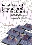 Foundations and Interpretation of Quantum Mechanics: In the Light of a Critical-Historical Analysis of the Problems and of a Synthesis of the Results