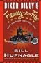 Biker Billy's Freeway-A-Fire Cookbook: Life's Too Short to Eat Dull Food