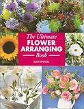 The Ultimate Flower Arranging Book